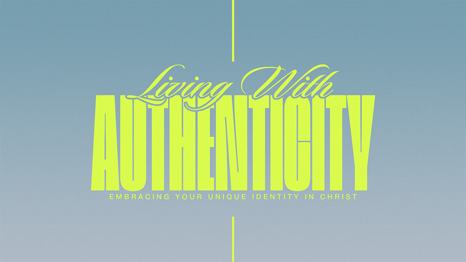 Living With Authenticity Sermon Series Graphics